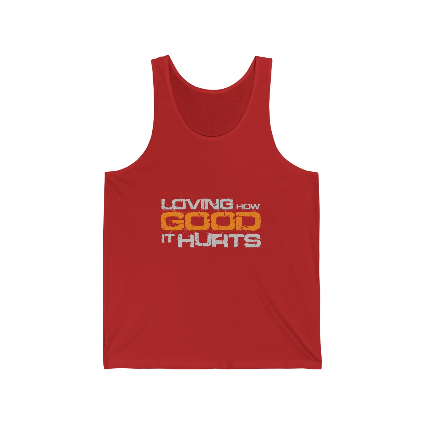 Loving How Good It Hurts Tank Top