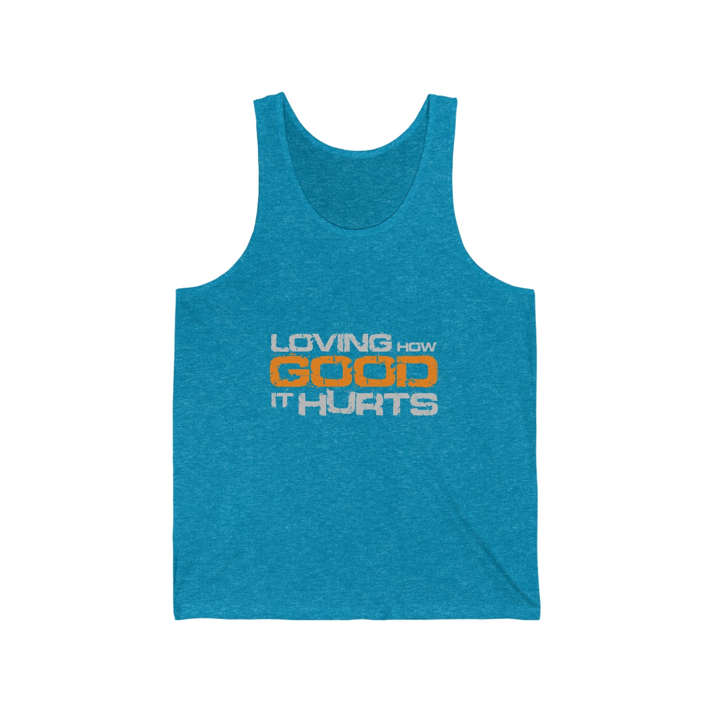 Loving How Good It Hurts Tank Top